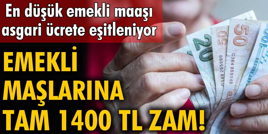 Emekli Maaslarina Tam 1400 Tl Zam En Dusuk Emekli Maasi Asgari Ucrete Esitleniyor