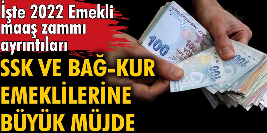 Ssk Ve Bag Kur Emeklilerine Buyuk Mujde Iste 2022 Emekli Maas Zammi Ayrintilari