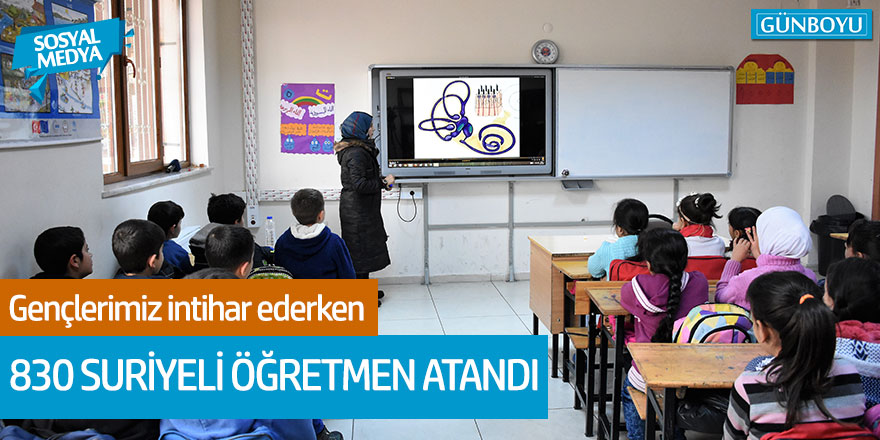 genclerimiz intihar ederken 830 suriyeli ogretmen atandi