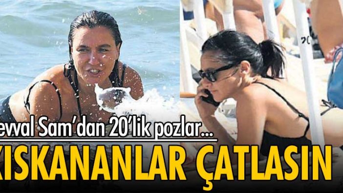 Şevval Sam'dan hemcinslerini kıskandıracak pozlar!