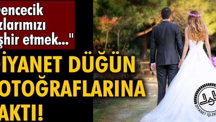 Diyanet düğün fotoğraflarına taktı: Gencecik kızlarımızı teşhir etmek...