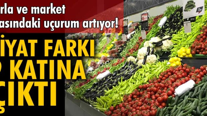 Üretici ile market arasındaki fiyat farkı 9 kata ulaştı!